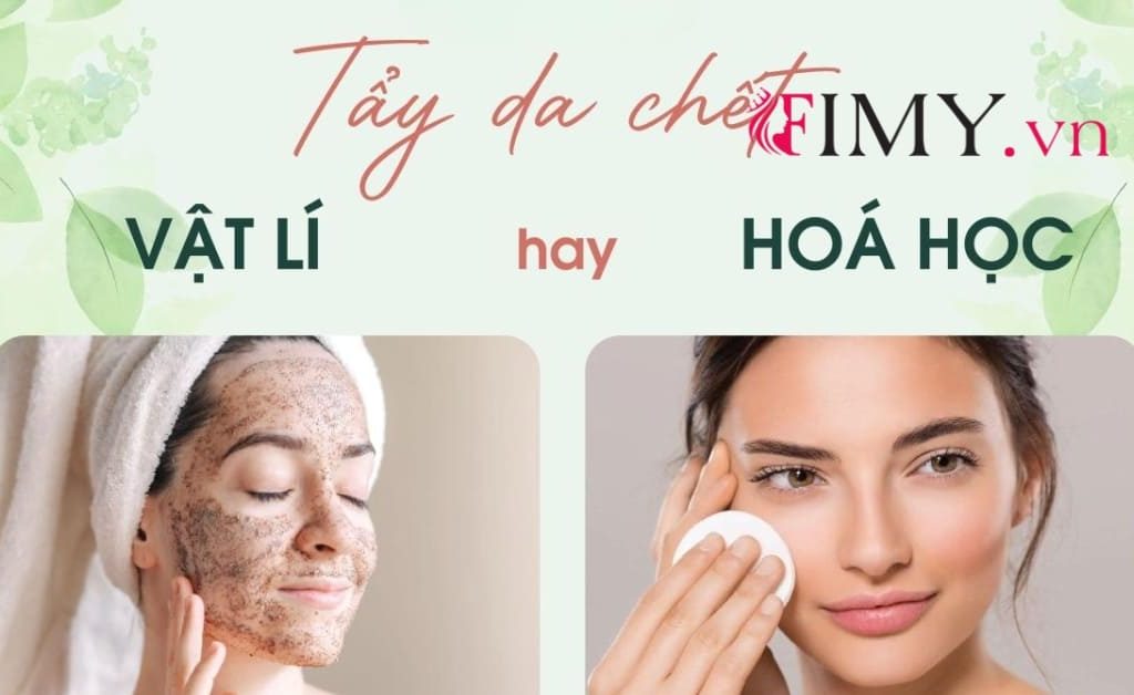 Kết Hợp Tẩy Da Chết Hóa Học Và Vật Lý: Cách Thực Hiện Đúng